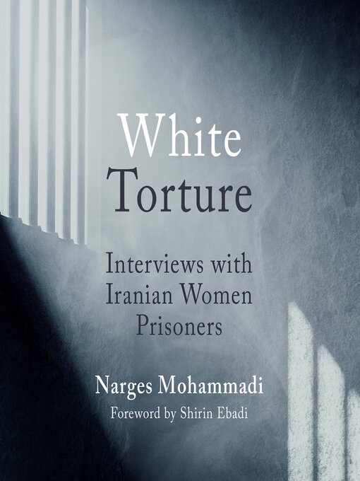 Title details for White Torture by Narges Mohammadi - Available